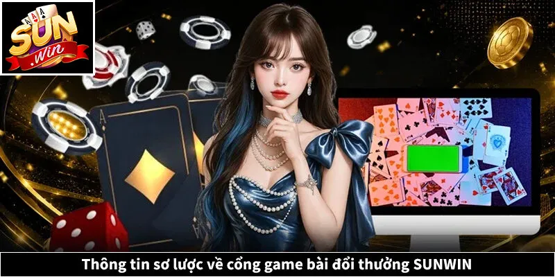 SUNWIN - Link Vào SUNWIN.MONEY Mới Nhất | Tải SUN WIN +88K Thông tin sơ lược về cổng game bài đổi thưởng SUNWIN